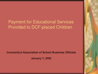 Payment for Educational Services Provided to DCF-placed Children