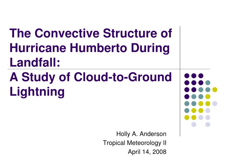 the convective structure of hurricane humberto during landfall a study of cloud to ground lightning