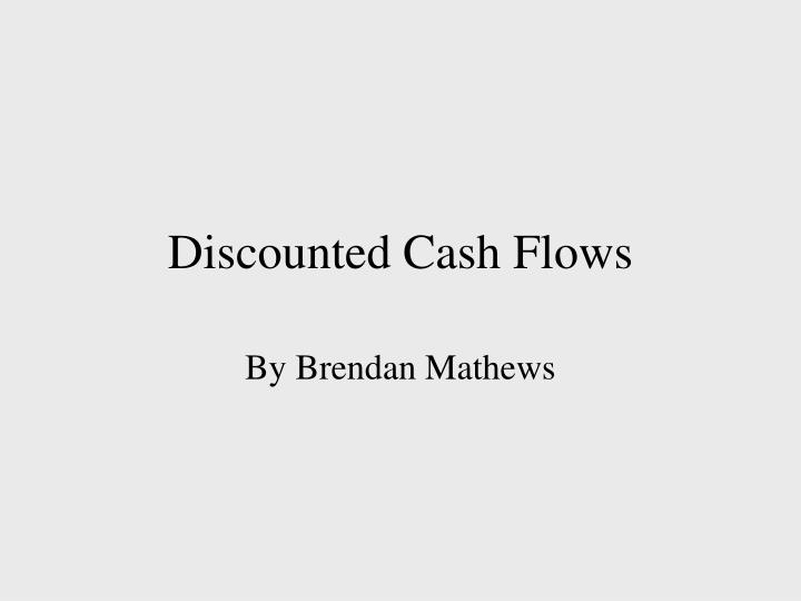 discounted cash flows