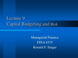 Lecture 9 Capital Budgeting and Risk
