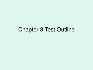 Chapter 3 Test Outline