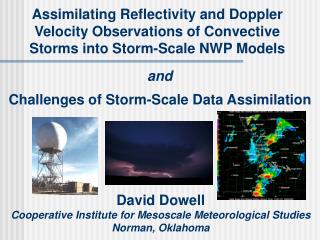 David Dowell Cooperative Institute for Mesoscale Meteorological Studies Norman, Oklahoma