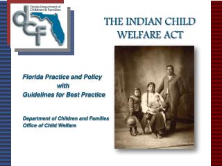 THE INDIAN CHILD 	WELFARE ACT