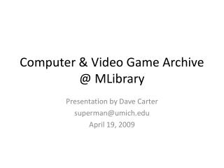Computer &amp; Video Game Archive @ MLibrary