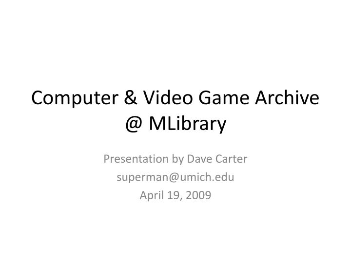 computer video game archive @ mlibrary