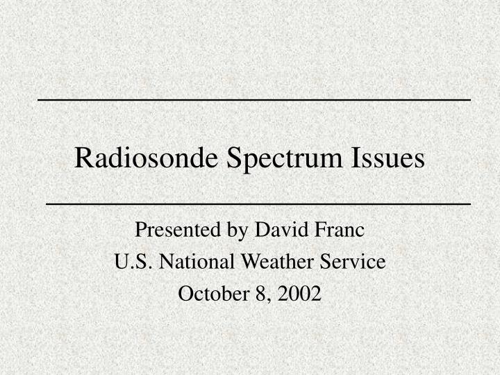 radiosonde spectrum issues