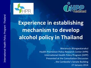 Experience in establishing mechanism to develop alcohol policy in Thailand