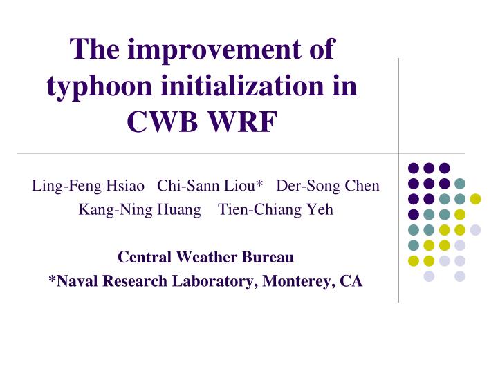 the improvement of typhoon initialization in cwb wrf