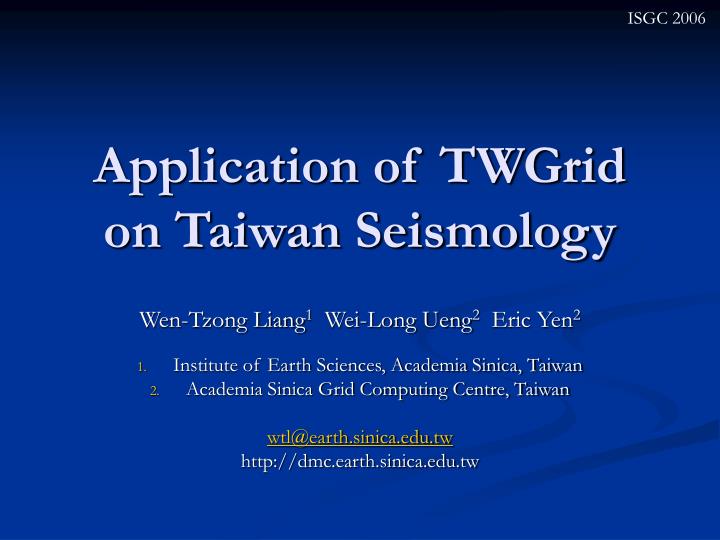 application of twgrid on taiwan seismology
