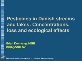 Pesticides in Danish streams and lakes: Concentrations, loss and ecological effects