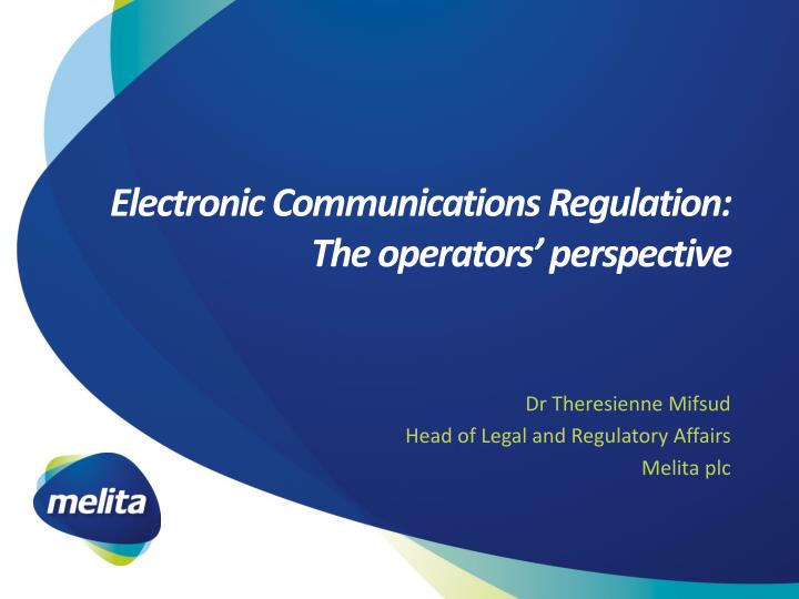 electronic communications regulation the operators perspective