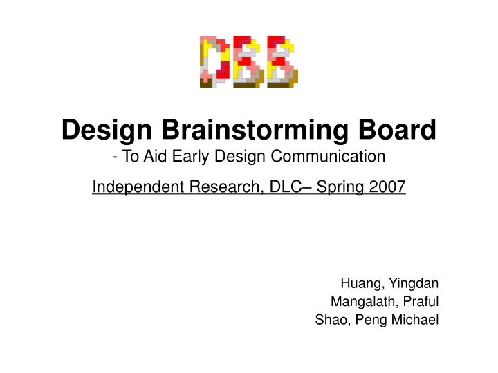 design brainstorming board to aid early design communication independent research dlc spring 2007