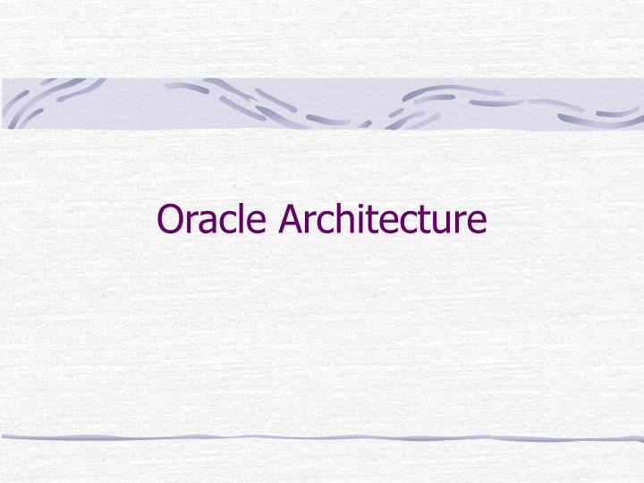 oracle architecture