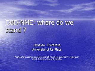 DBD-NME: where do we stand ?