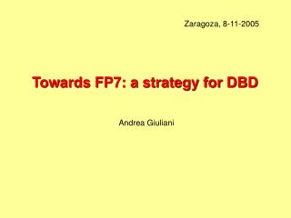 Towards FP7: a strategy for DBD