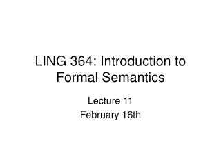 LING 364: Introduction to Formal Semantics