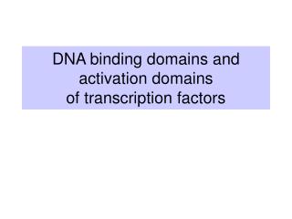 dna binding domains and activation domains of transcription factors