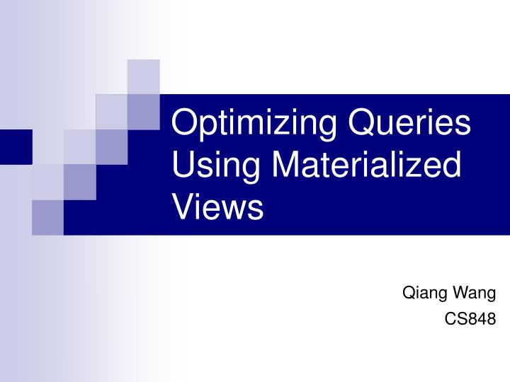 optimizing queries using materialized views
