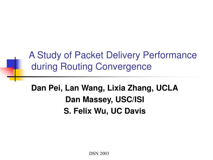 a study of packet delivery performance during routing convergence