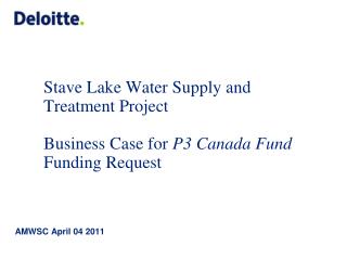 Stave Lake Water Supply and Treatment Project Business Case for P3 Canada Fund Funding Request