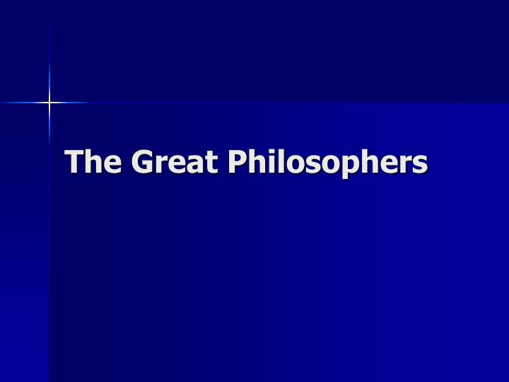 the great philosophers
