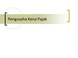 pengusaha kena pajak