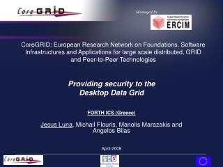 Providing security to the Desktop Data Grid FORTH ICS (Greece)