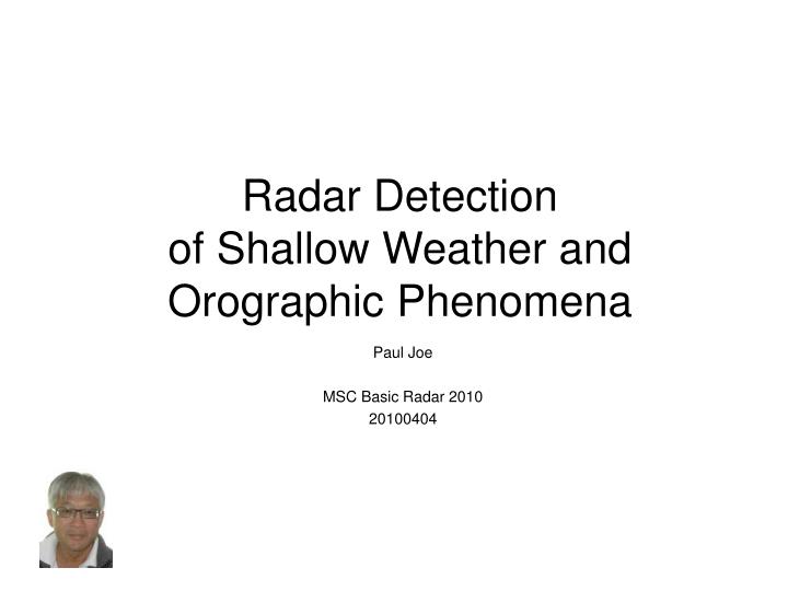 radar detection of shallow weather and orographic phenomena