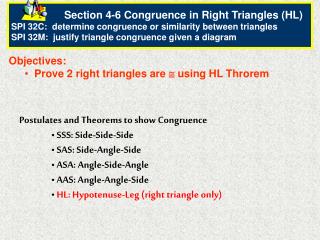 Objectives: Prove 2 right triangles are ? using HL Throrem