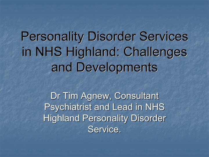 personality disorder services in nhs highland challenges and developments