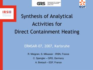 Synthesis of Analytical Activities for Direct Containment Heating ERMSAR-07, 2007, Karlsruhe