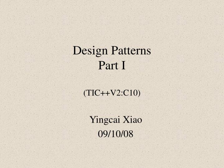 design patterns part i tic v2 c10