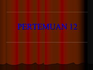 PPT - PERTEMUAN 12 PowerPoint Presentation, Free Download - ID:6203550