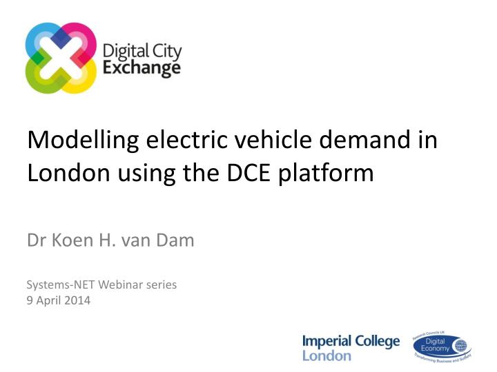 modelling electric vehicle demand in london using the dce platform