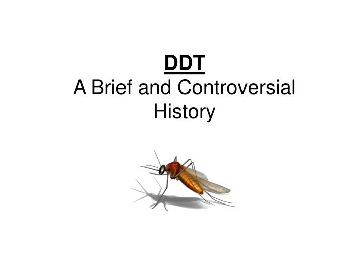 ddt a brief and controversial history