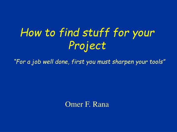 how to find stuff for your project
