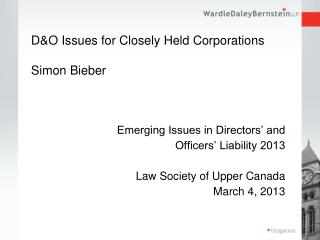 D&amp;O Issues for Closely Held Corporations Simon Bieber
