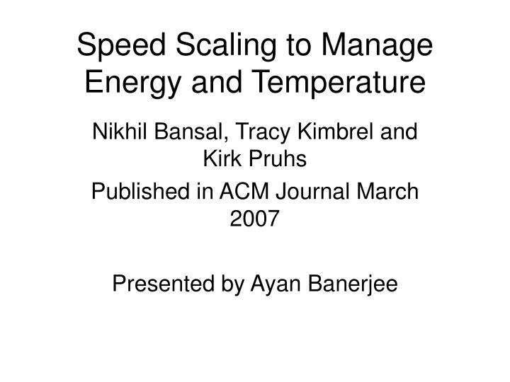 speed scaling to manage energy and temperature
