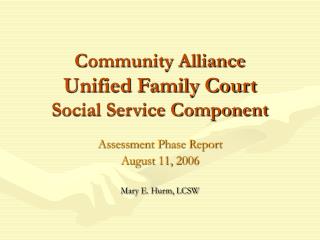 Community Alliance Unified Family Court Social Service Component