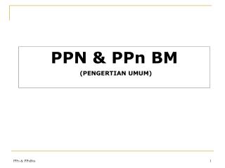 ppn ppn bm pengertian umum