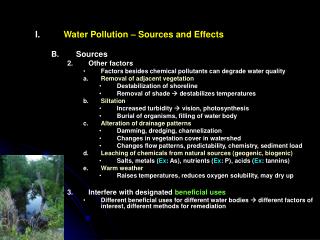 Water Pollution – Sources and Effects Sources Other factors