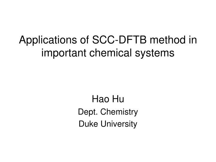 applications of scc dftb method in important chemical systems