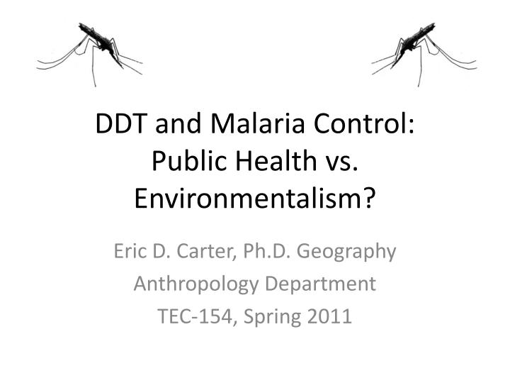 ddt and malaria control public health vs environmentalism
