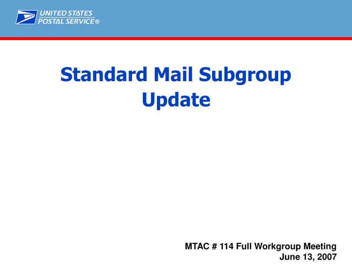 standard mail subgroup update
