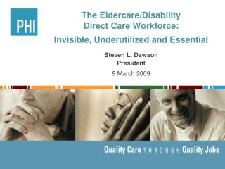 The Eldercare/Disability Direct Care Workforce: Invisible, Underutilized and Essential