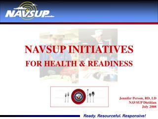 NAVSUP INITIATIVES FOR HEALTH &amp; READINESS
