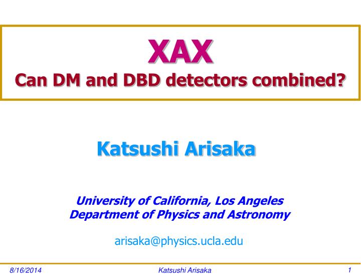 xax can dm and dbd detectors combined