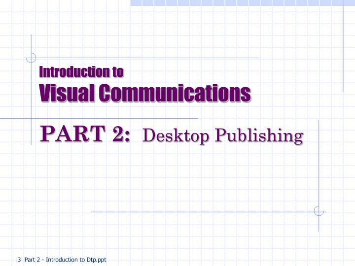 introduction to visual communications part 2 desktop publishing