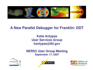 A New Parallel Debugger for Franklin: DDT Katie Antypas User Services Group kantypas@lbl