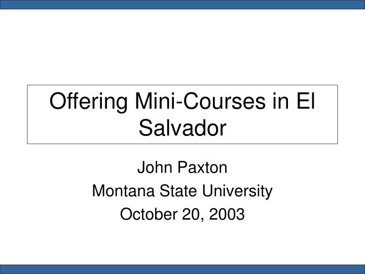 offering mini courses in el salvador